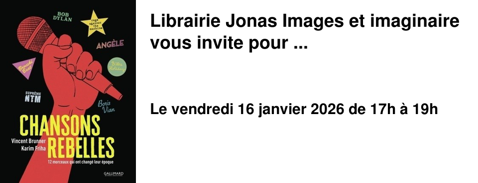 Librairie Jonas Images et imaginaire vous invite pour ...