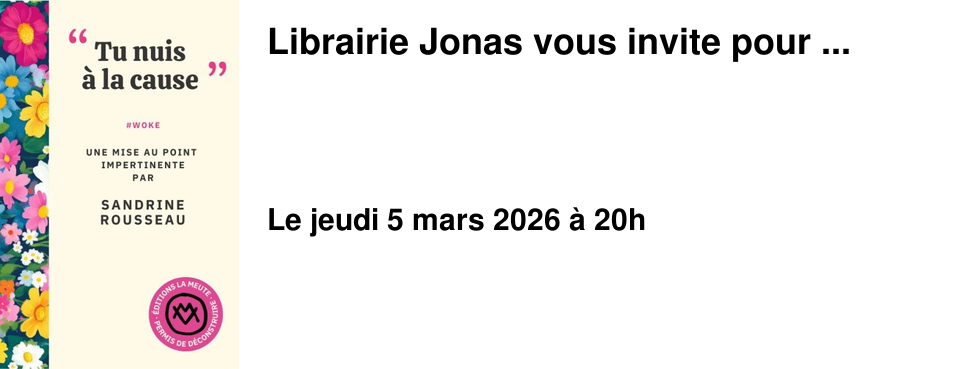 Librairie Jonas vous invite pour ...