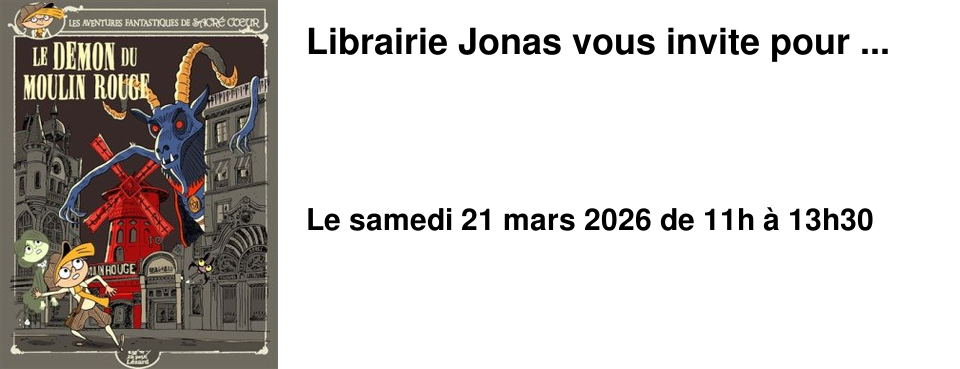 Librairie Jonas vous invite pour ...