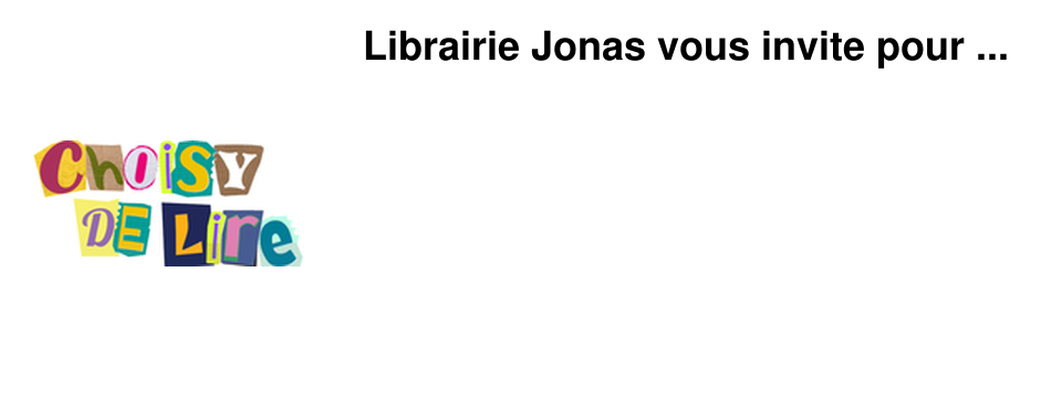 Librairie Jonas vous invite pour ...